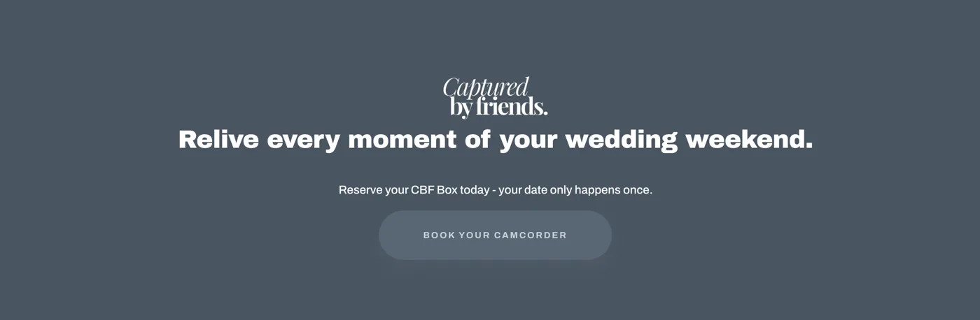The closing section of the site: the Captured by Friends serif logo above a bold headline reading relive every moment of your wedding weekend, with a book your camcorder button.